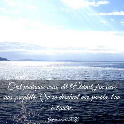 Picture 03 - Jérémie 23:30 LSG - C'est pourquoi voici, dit l'Eternel, j'en veux - Bible Verse Picture