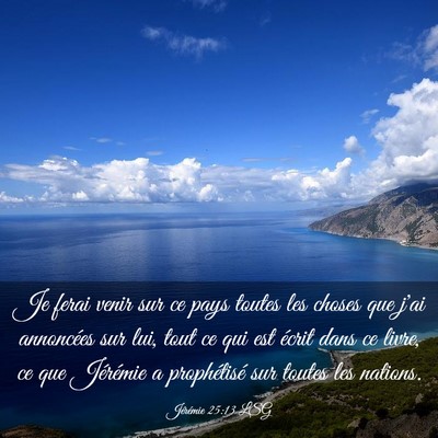 Picture 03 - Jérémie 25:13 LSG - Je ferai venir sur ce pays toutes les choses que - Bible Verse Picture