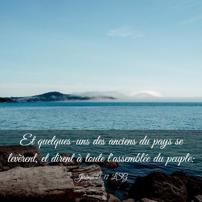 Picture 03 - Jérémie 26:17 LSG - Et quelques-uns des anciens du pays se levèrent, - Bible Verse Picture