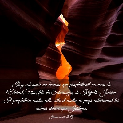 Picture 03 - Jérémie 26:20 LSG - Il y eut aussi un homme qui prophétisait au nom - Bible Verse Picture