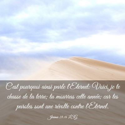 Picture 03 - Jérémie 28:16 LSG - C'est pourquoi ainsi parle l'Eternel: Voici, je - Bible Verse Picture