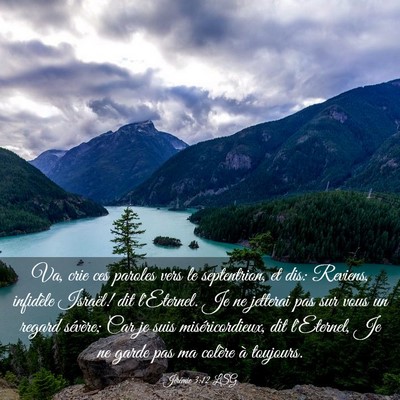 Picture 03 - Jérémie 3:12 LSG - Va, crie ces paroles vers le septentrion, et dis: - Bible Verse Picture