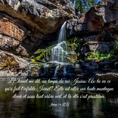 Picture 03 - Jérémie 3:6 LSG - L'Eternel me dit, au temps du roi Josias: As-tu - Bible Verse Picture