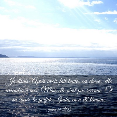 Picture 03 - Jérémie 3:7 LSG - Je disais: Après avoir fait toutes ces choses, - Bible Verse Picture