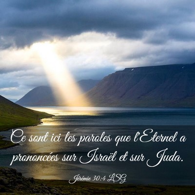 Picture 03 - Jérémie 30:4 LSG - Ce sont ici les paroles que l'Eternel a - Bible Verse Picture