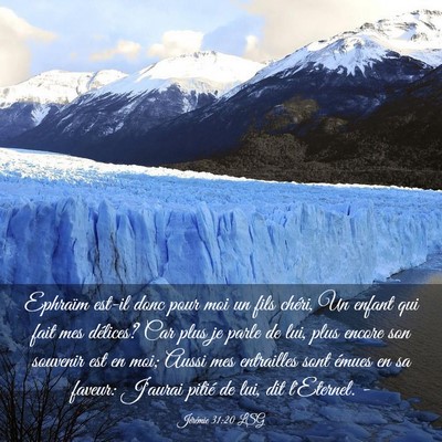 Picture 03 - Jérémie 31:20 LSG - Ephraïm est-il donc pour moi un fils chéri, Un - Bible Verse Picture