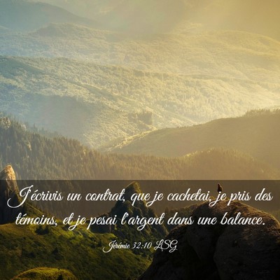 Picture 03 - Jérémie 32:10 LSG - J'écrivis un contrat, que je cachetai, je pris - Bible Verse Picture