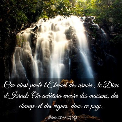 Picture 03 - Jérémie 32:15 LSG - Car ainsi parle l'Eternel des armées, le Dieu - Bible Verse Picture