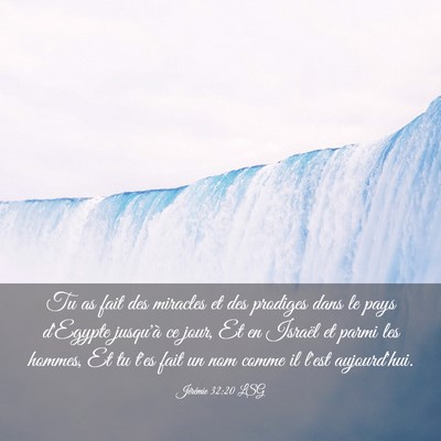 Picture 03 - Jérémie 32:20 LSG - Tu as fait des miracles et des prodiges dans le - Bible Verse Picture