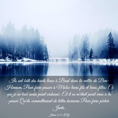 Picture 03 - Jérémie 32:35 LSG - Ils ont bâti des hauts lieux à Baal dans la - Bible Verse Picture