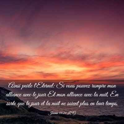 Picture 03 - Jérémie 33:20 LSG - Ainsi parle l'Eternel: Si vous pouvez rompre mon - Bible Verse Picture