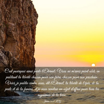 Picture 03 - Jérémie 34:17 LSG - C'est pourquoi ainsi parle l'Eternel: Vous ne - Bible Verse Picture