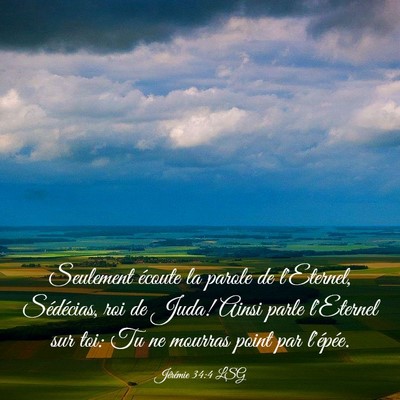 Picture 03 - Jérémie 34:4 LSG - Seulement écoute la parole de l'Eternel, - Bible Verse Picture