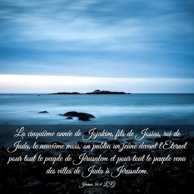 Picture 03 - Jérémie 36:9 LSG - La cinquième année de Jojakim, fils de Josias, - Bible Verse Picture