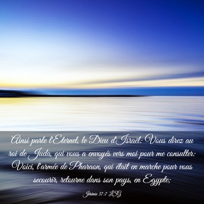 Picture 03 - Jérémie 37:7 LSG - Ainsi parle l'Eternel, le Dieu d'Israël: Vous - Bible Verse Picture