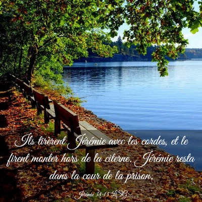 Picture 03 - Jérémie 38:13 LSG - Ils tirèrent Jérémie avec les cordes, et le - Bible Verse Picture