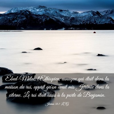 Picture 03 - Jérémie 38:7 LSG - Ebed-Mélec, l'Ethiopien, eunuque qui était dans - Bible Verse Picture