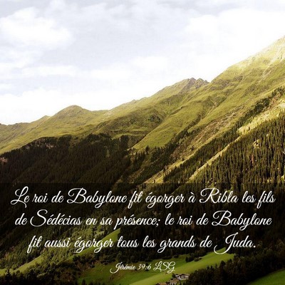 Picture 03 - Jérémie 39:6 LSG - Le roi de Babylone fit égorger à Ribla les fils - Bible Verse Picture