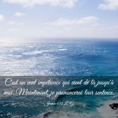 Picture 03 - Jérémie 4:12 LSG - C'est un vent impétueux qui vient de là - Bible Verse Picture
