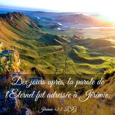 Picture 03 - Jérémie 42:7 LSG - Dix jours après, la parole de l'Eternel fut - Bible Verse Picture