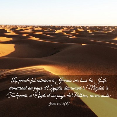 Picture 03 - Jérémie 44:1 LSG - La parole fut adressée à Jérémie sur tous les - Bible Verse Picture