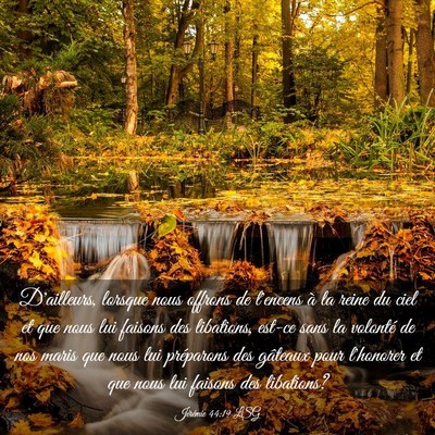 Picture 03 - Jérémie 44:19 LSG - D'ailleurs, lorsque nous offrons de l'encens à - Bible Verse Picture