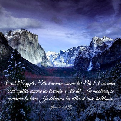 Picture 03 - Jérémie 46:8 LSG - C'est l'Egypte. Elle s'avance comme le Nil, Et - Bible Verse Picture