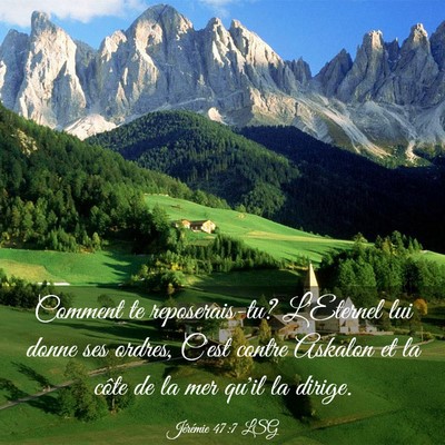 Picture 03 - Jérémie 47:7 LSG - Comment te reposerais-tu? L'Eternel lui donne ses - Bible Verse Picture