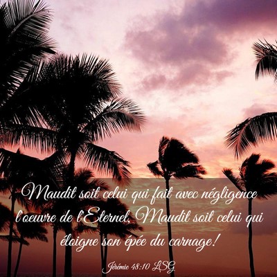 Picture 03 - Jérémie 48:10 LSG - Maudit soit celui qui fait avec négligence - Bible Verse Picture