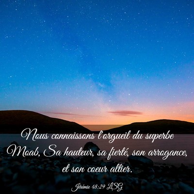 Picture 03 - Jérémie 48:29 LSG - Nous connaissons l'orgueil du superbe Moab, Sa - Bible Verse Picture