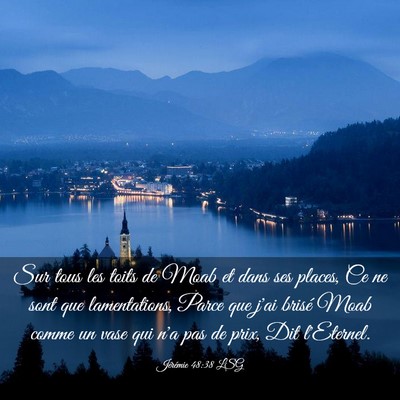 Picture 03 - Jérémie 48:38 LSG - Sur tous les toits de Moab et dans ses places, Ce - Bible Verse Picture