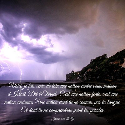 Picture 03 - Jérémie 5:15 LSG - Voici, je fais venir de loin une nation contre - Bible Verse Picture