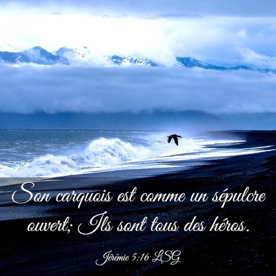 Picture 03 - Jérémie 5:16 LSG - Son carquois est comme un sépulcre ouvert; Ils - Bible Verse Picture