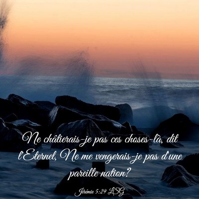 Picture 03 - Jérémie 5:29 LSG - Ne châtierais-je pas ces choses-là, dit - Bible Verse Picture