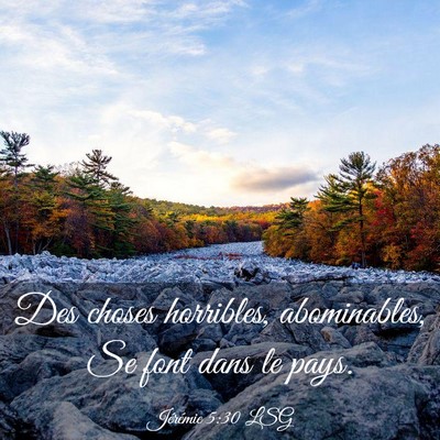 Picture 03 - Jérémie 5:30 LSG - Des choses horribles, abominables, Se font dans - Bible Verse Picture