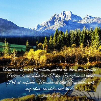 Picture 03 - Jérémie 50:2 LSG - Annoncez-le parmi les nations, publiez-le, - Bible Verse Picture