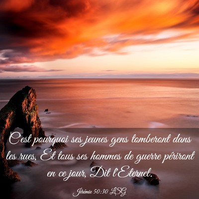 Picture 03 - Jérémie 50:30 LSG - C'est pourquoi ses jeunes gens tomberont dans les - Bible Verse Picture