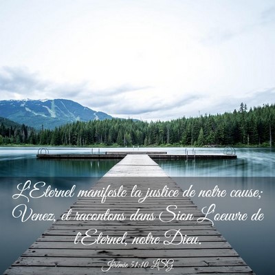 Picture 03 - Jérémie 51:10 LSG - L'Eternel manifeste la justice de notre cause; - Bible Verse Picture
