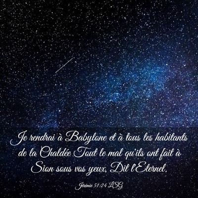Picture 03 - Jérémie 51:24 LSG - Je rendrai à Babylone et à tous les habitants - Bible Verse Picture