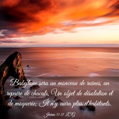 Picture 03 - Jérémie 51:37 LSG - Babylone sera un monceau de ruines, un repaire de - Bible Verse Picture