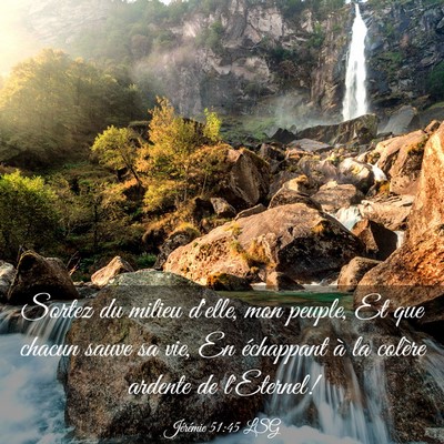 Picture 03 - Jérémie 51:45 LSG - Sortez du milieu d'elle, mon peuple, Et que - Bible Verse Picture