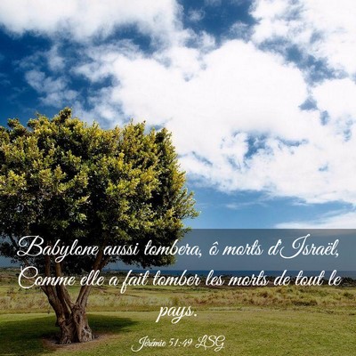 Picture 03 - Jérémie 51:49 LSG - Babylone aussi tombera, ô morts d'Israël, Comme - Bible Verse Picture