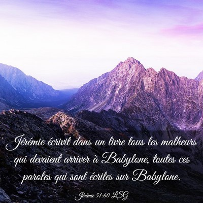 Picture 03 - Jérémie 51:60 LSG - Jérémie écrivit dans un livre tous les - Bible Verse Picture