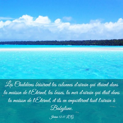 Picture 03 - Jérémie 52:17 LSG - Les Chaldéens brisèrent les colonnes d'airain - Bible Verse Picture