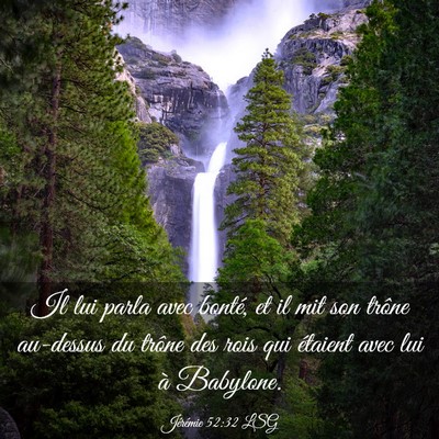 Picture 03 - Jérémie 52:32 LSG - Il lui parla avec bonté, et il mit son trône - Bible Verse Picture