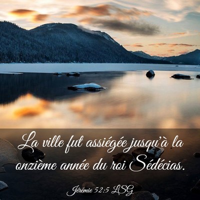 Picture 03 - Jérémie 52:5 LSG - La ville fut assiégée jusqu'à la onzième - Bible Verse Picture