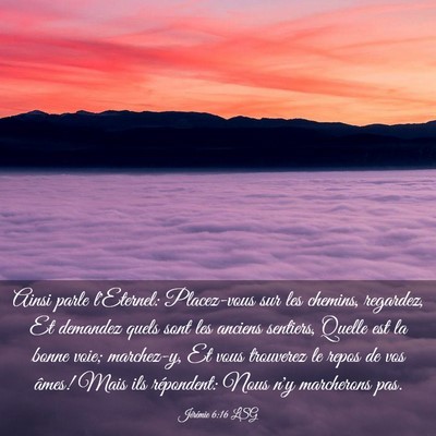 Picture 03 - Jérémie 6:16 LSG - Ainsi parle l'Eternel: Placez-vous sur les - Bible Verse Picture
