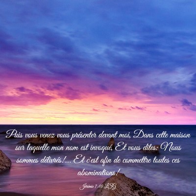 Picture 03 - Jérémie 7:10 LSG - Puis vous venez vous présenter devant moi, Dans - Bible Verse Picture