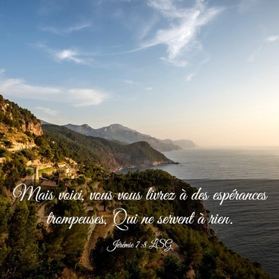 Picture 03 - Jérémie 7:8 LSG - Mais voici, vous vous livrez à des espérances - Bible Verse Picture