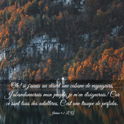 Picture 03 - Jérémie 9:2 LSG - Oh! si j'avais au désert une cabane de - Bible Verse Picture